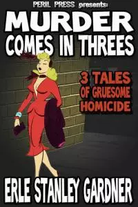 Murder Comes in Threes: 3 Tales of Gruesome Homicide