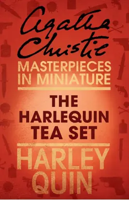 The Harlequin Tea Set: An Agatha Christie Short Story