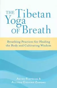 The Tibetan Yoga Of Breath