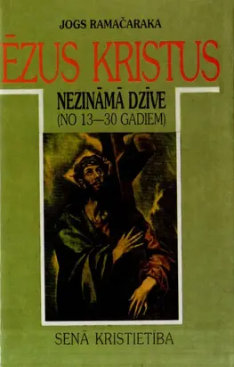 Jēzus Kristus nezināmā dzīve (no 13-30 gadiem)