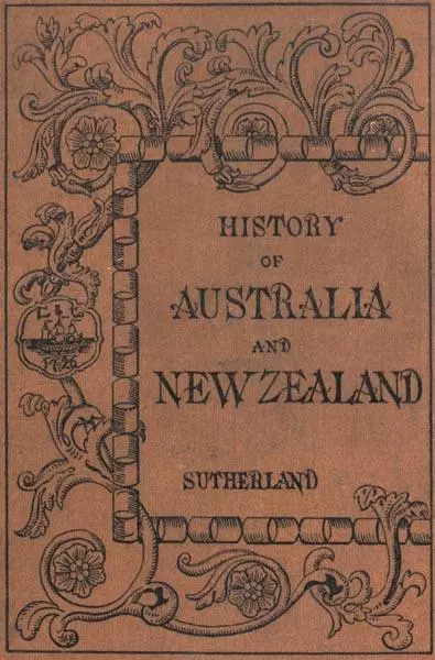 The History of Australia and New Zealand from 1606 to 1890