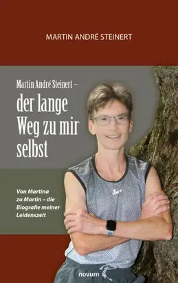 Martin André Steinert – der lange Weg zu mir selbst