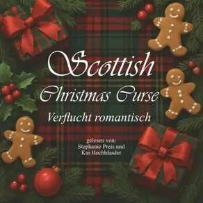 Scottish Christmas Curse - Verflucht romantisch - British Christmas Love, Band 5 (ungekürzt)