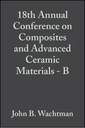 18th Annual Conference on Composites and Advanced Ceramic Materials - B