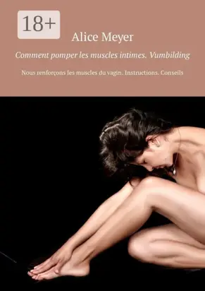 Comment pomper les muscles intimes. Vumbilding. Nous renforçons les muscles du vagin. Instructions. Conseils