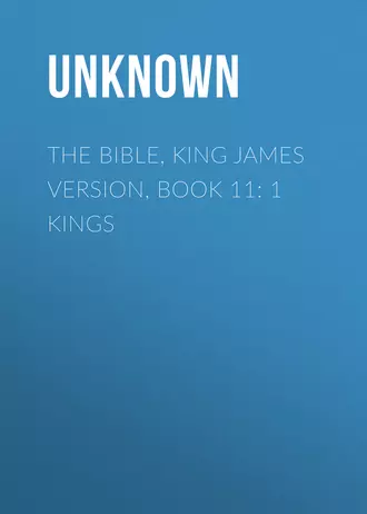 The Bible, King James version, Book 11: 1 Kings