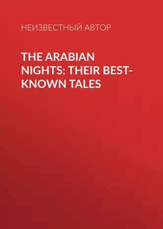 The Arabian Nights: Their Best-known Tales