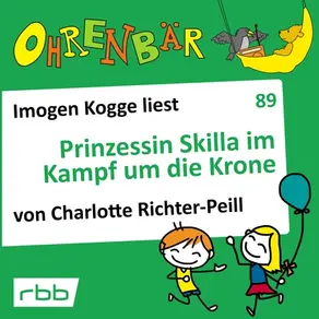 Ohrenbär - eine OHRENBÄR Geschichte, Folge 89: Prinzessin Skilla im Kampf um die Krone (Hörbuch mit Musik)