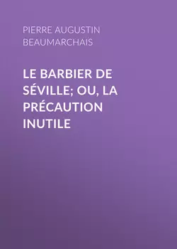 Le barbier de Séville; ou, la précaution inutile