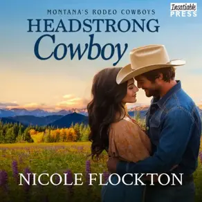 Headstrong Cowboy - Montana's Rodeo Cowboys, Book 2 (Unabridged)