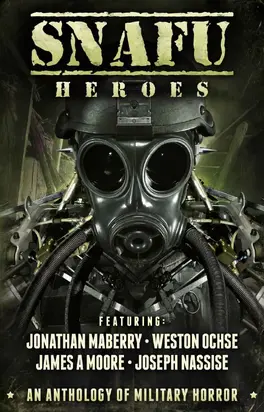 SNAFU: Heroes [An Anthology of Military Horror]