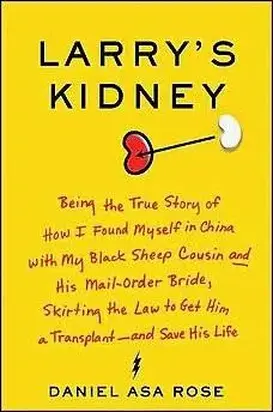 Larry's Kidney, Being the True Story of How I Found Myself in China