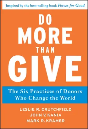 Do More Than Give. The Six Practices of Donors Who Change the World