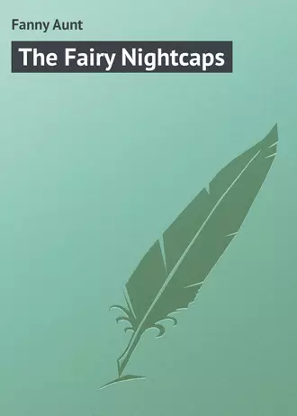 The Fairy Nightcaps