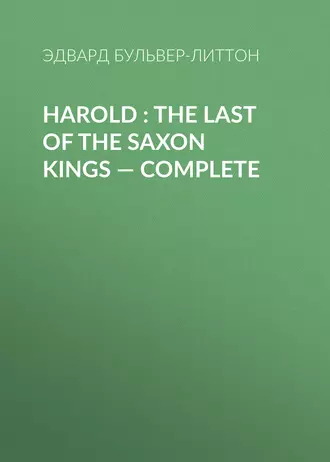 Harold : the Last of the Saxon Kings – Complete
