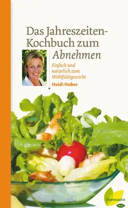 Das Jahreszeiten-Kochbuch zum Abnehmen