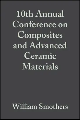 10th Annual Conference on Composites and Advanced Ceramic Materials