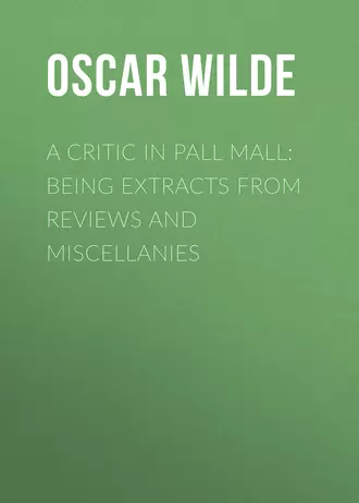 A Critic in Pall Mall: Being Extracts from Reviews and Miscellanies