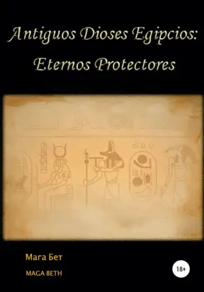 Antiguos dioses egipcios: eternos protectores