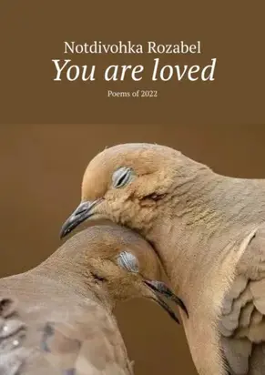 You are loved. Poems of 2022