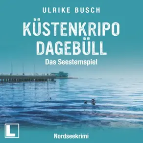 Küstenkripo Dagebüll - Das Seesternspiel - Witt & Boss ermitteln, Band 1 (ungekürzt)