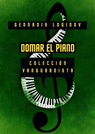 Domar el piano. Colección vanguardista