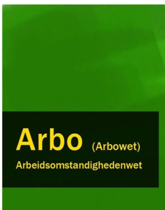 Arbeidsomstandighedenwet – Arbo (Arbowet)
