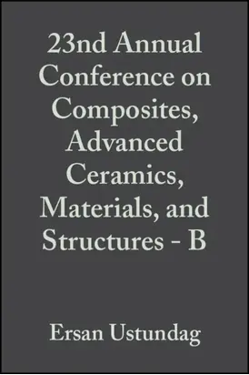 23nd Annual Conference on Composites, Advanced Ceramics, Materials, and Structures - B