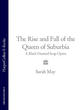 The Rise and Fall of the Queen of Suburbia: A Black-Hearted Soap Opera