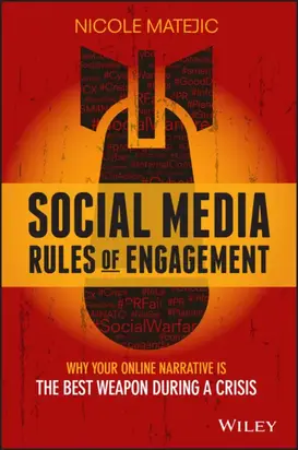 Social Media Rules of Engagement. Why Your Online Narrative is the Best Weapon During a Crisis