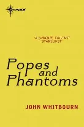 Popes and Phantoms
