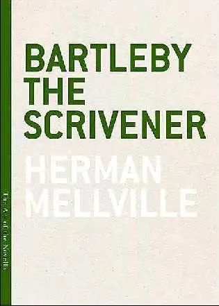 Bartleby, The Scrivener A Story of Wall-Street
