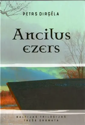 Ancilus ezers. Baltijas triloģijas trešā grāmata