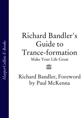 Richard Bandler's Guide to Trance-formation: Make Your Life Great