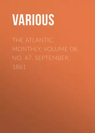 The Atlantic Monthly, Volume 08, No. 47, September, 1861