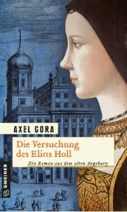 Die Versuchung des Elias Holl