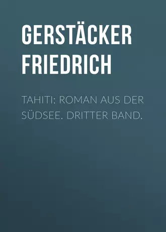 Tahiti: Roman aus der Südsee. Dritter Band.
