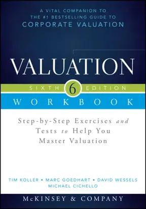 Valuation Workbook. Step-by-Step Exercises and Tests to Help You Master Valuation + WS