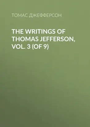 The Writings of Thomas Jefferson, Vol. 3 (of 9)