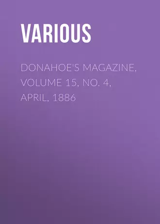 Donahoe's Magazine, Volume 15, No. 4, April, 1886