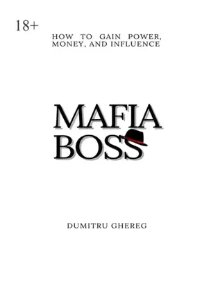 Mafia boss. How to gain power, money and influence