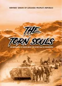 The Torn Souls: An Anthology of Prose About the Soviet War in Afghanistan