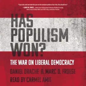 Has Populism Won? - The War on Liberal Democracy (Unabridged)