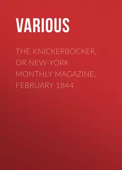 The Knickerbocker, or New-York Monthly Magazine, February 1844