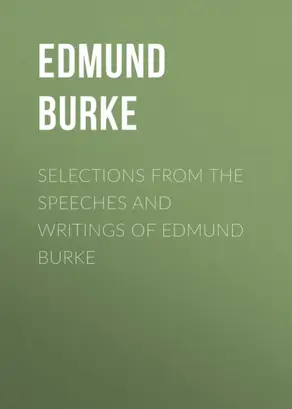 Selections from the Speeches and Writings of Edmund Burke