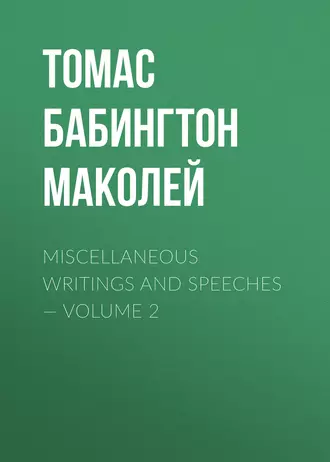 Miscellaneous Writings and Speeches – Volume 2