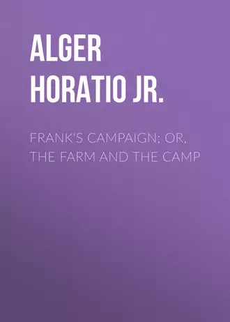 Frank's Campaign; Or, The Farm and the Camp