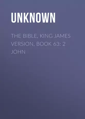 The Bible, King James version, Book 63: 2 John