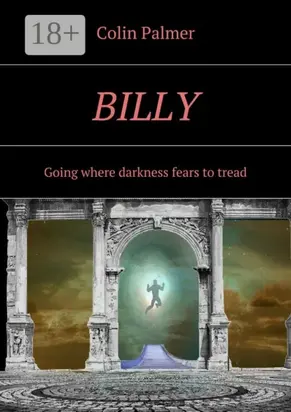 Billy. Going where darkness fears to tread