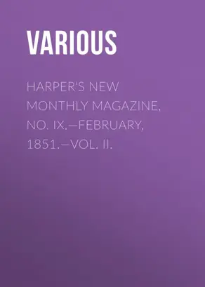 Harper's New Monthly Magazine, No. IX.—February, 1851.—Vol. II.